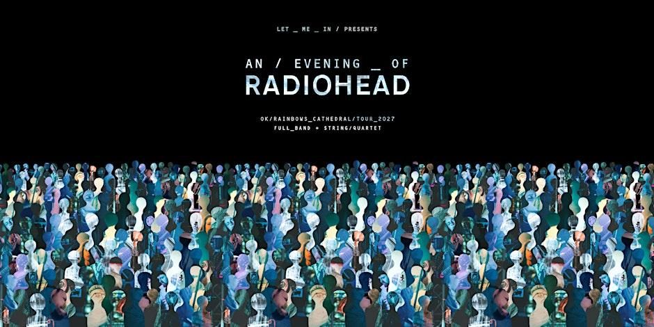 Radiohead at Truro Cathedral — The OK Rainbows Tour