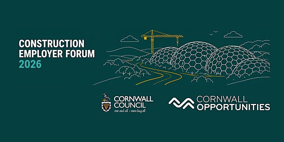 Building Cornwall's Future Workforce • Construction Employer Forum 2026