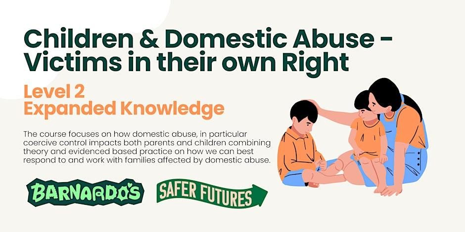 Children and Domestic Abuse - Victims in their own right (F2F Truro)