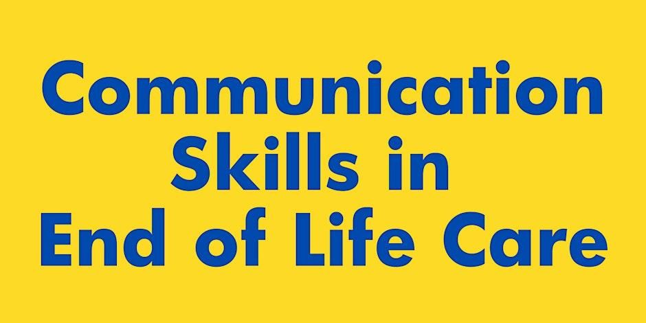 Communication Skills in End of Life Care Workshop