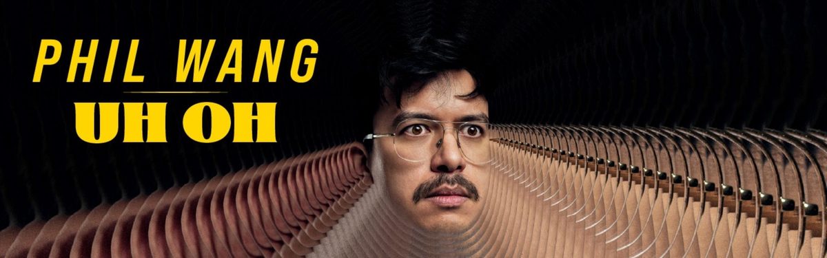 Phil Wang: Uh Oh